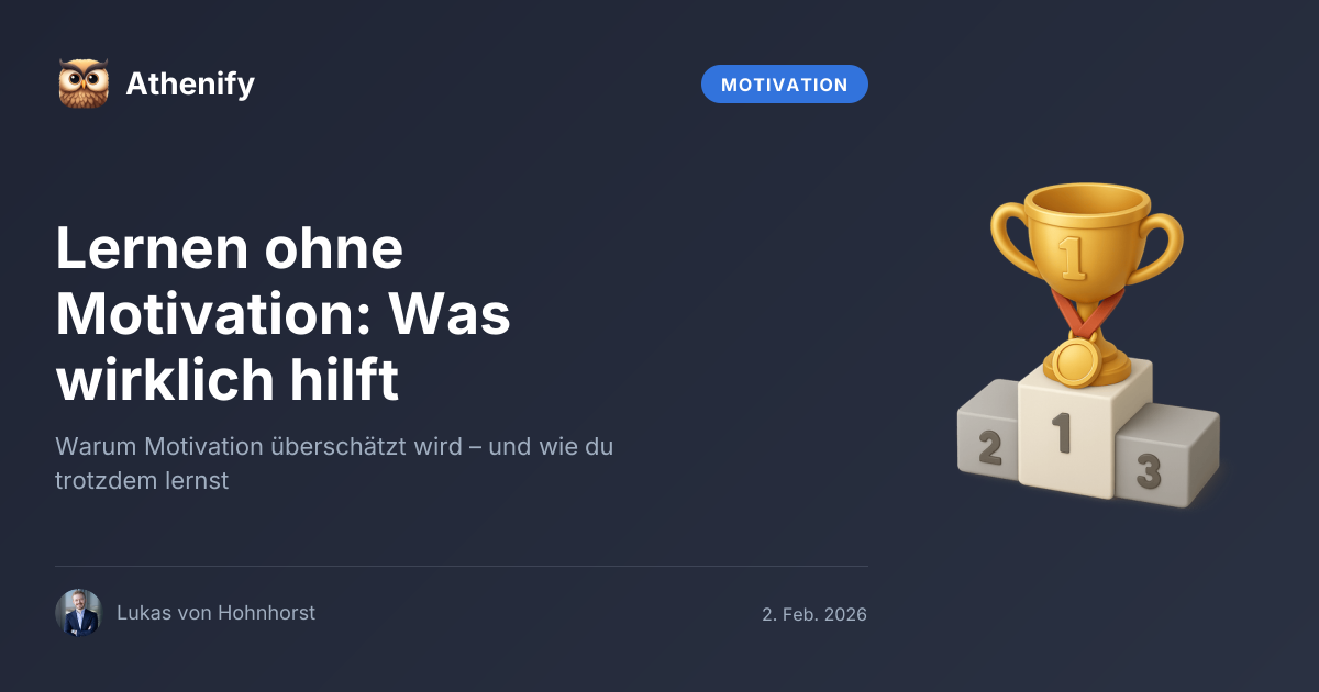 Lernen ohne Motivation: Was wirklich hilft – Athenify